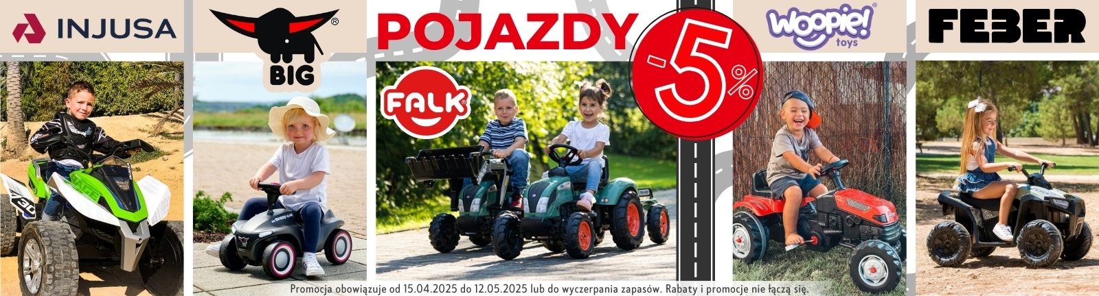 POJAZDY -5% MARKI INJUSA, BIG, FALK, WOOPIE I FEBER!